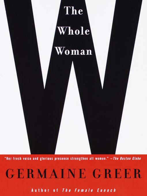 Title details for The Whole Woman by Germaine Greer - Available